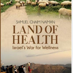 LAND OF HEALTH Israel's War For Wellness